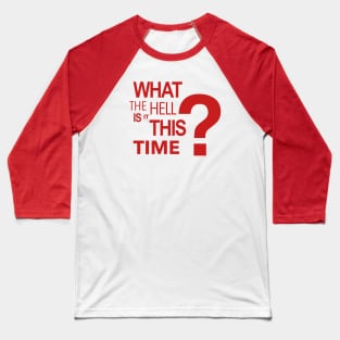 SPARKS - What The Hell Is It This Time? Baseball T-Shirt